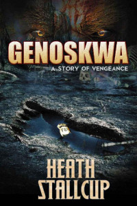 Heath Stallcup — Genoskwa: A Story of Vengeance