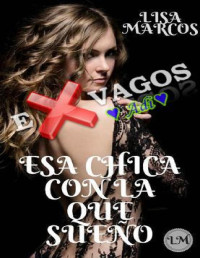 Lisa Marcos — Esa chica con la que sueño