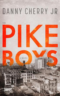 Danny Cherry Jr. — The Pike Boys
