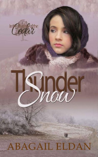 Abagail Eldan [Eldan, Abagail] — Thunder Snow (In The Shadow Of The Cedar #1)