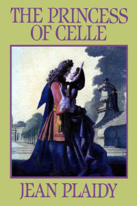 Jean Plaidy — The Princess of Celle (Georgian Series 1)