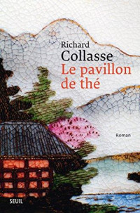 Richard Collasse [Collasse, Richard] — Le Pavillon de thé