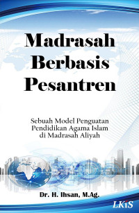 Ihsan — Madrasah Berbasis Pesantren: Sebuah Model Penguatan Pendidikan Agama Islam di Madrasah Aliyah