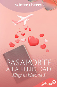 Winter Cherry — Pasaporte a la felicidad (Elige tu historia de amor 1)