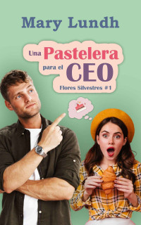 Mary Lundh — Una pastelera para el Ceo