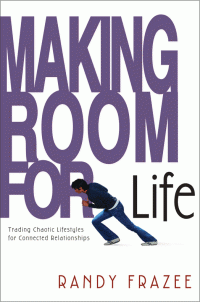 Randy Frazee; — Making Room for Life