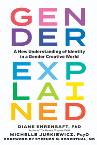 Diane Ehrensaft — Gender Explained