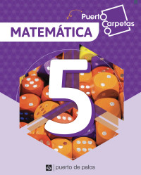 Cecilia Chiappetta; Angela Crochi — Puerto Carpetas. Matemática 5. Educación Primaria.