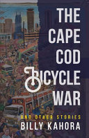 Billy Kahora — The Cape Cod Bicycle War: and Other Stories 