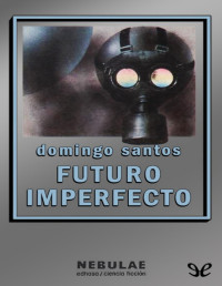 Domingo Santos — FUTURO IMPERFECTO