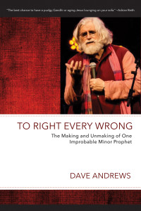 Dave Andrews; — To Right Every Wrong