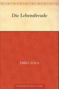 Zola, Emile — Die Lebensfreude