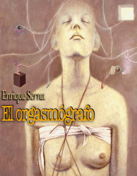 Enrique Serna — El orgasmógrafo