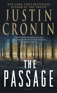 Justin Cronin — The Passage: A Novel (Book One of The Passage Trilogy)