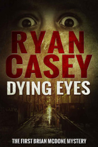 Ryan Casey — Dying Eyes