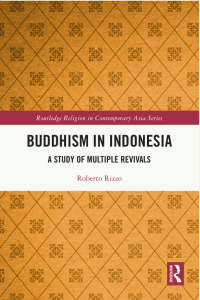 Roberto Rizzo — Buddhism in Indonesia: A Study of Multiple Revivals