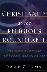 Tennent, Timothy C.; — Christianity at the Religious Roundtable