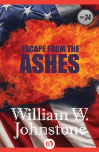 William W. Johnstone — Escape from the Ashes