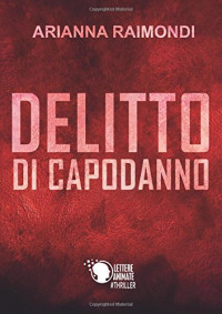 Arianna Raimondi — Delitto di Capodanno (Italian Edition)