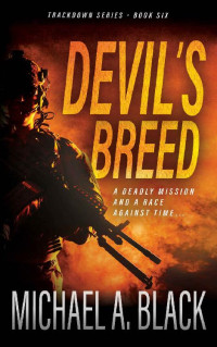 Michael A. Black — Devil's Breed: A Steve Wolf Military Thriller (Trackdown Book 6)