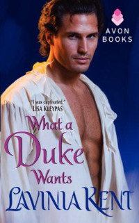 Lavinia Kent — What a Duke Wants