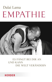 Dalai Lama — Empathie - Es fängt bei dir an und kann die Welt verändern