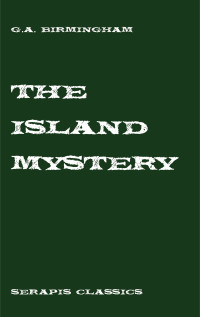 G.A. Birmingham — The Island Mystery
