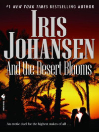 Johansen, Iris — And the Desert Blooms