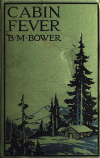 B. M. Bower — Cabin Fever