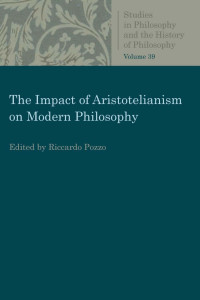 Riccardo Pozzo (Editor) — The Impact of Aristotelianism on Modern Philosophy