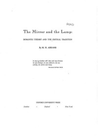 M. H. Abrams — The Mirror And The Lamp: Romantic Theory And Critical Tradition