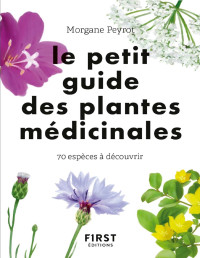 Morgane Peyrot — Le Petit guide des plantes médicinales