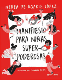 Nerea De Ugarte López — Manifiesto Para Niñas Superpoderosas