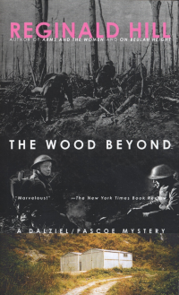 Reginald Hill [Hill, Reginald] — The Wood Beyond: A Dalziel/Pascoe Mystery