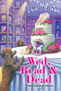 V. M. Burns — Wed, Read & Dead (Mystery Bookshop Mystery 4)
