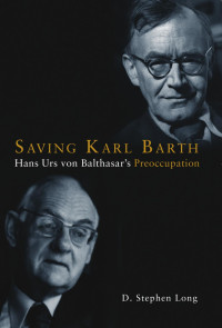 Long, D. Stephen.; — Saving Karl Barth