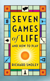 Richard Smoley — Seven Games of Life
