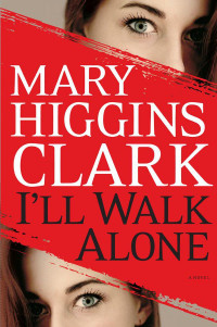 Mary Higgins Clark — I’ll Walk Alone