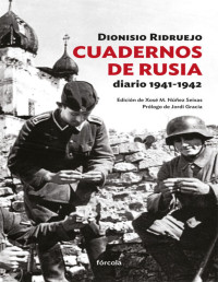 Dionisio Ridruejo — Cuadernos De Rusia. Diario 1941-1942