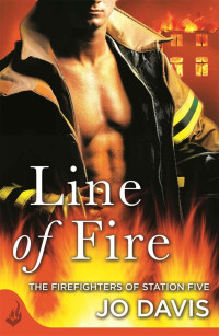 Jo Davis — Line of Fire (Firefighters of Station Five 04)