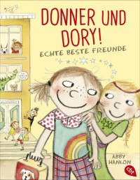 Hanlon, Abby — Donner und Dory! Echte beste Freunde