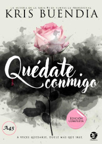 Kris Buendía — Quédate conmigo (Trilogía completa)