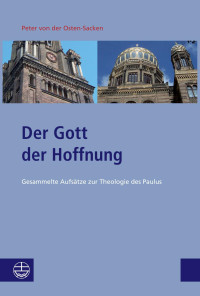 Peter von der Osten-Sacken — Der Gott der Hoffnung.Gesammelte Aufsätze zur Theologie des Paulus