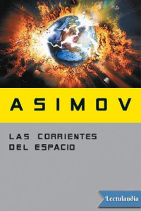 Isaac Asimov — Las corrientes del espacio