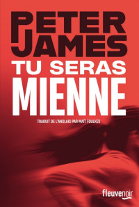 Peter James — Tu seras mienne