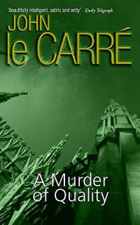 John Le Carre [John Le Carre] — A Murder Of Quality