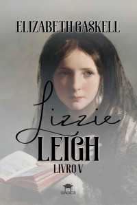 Elizabeth Gaskell — Lizzie Leigh