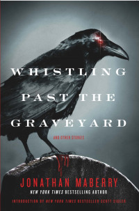 Jonathan Maberry — Whistling Past the Graveyard