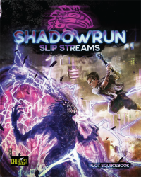 Catalyst Game Labs — Shadowrun 6e - Slip Streams