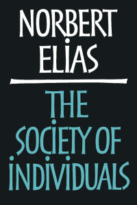 Norbert Elias — Society of Individuals